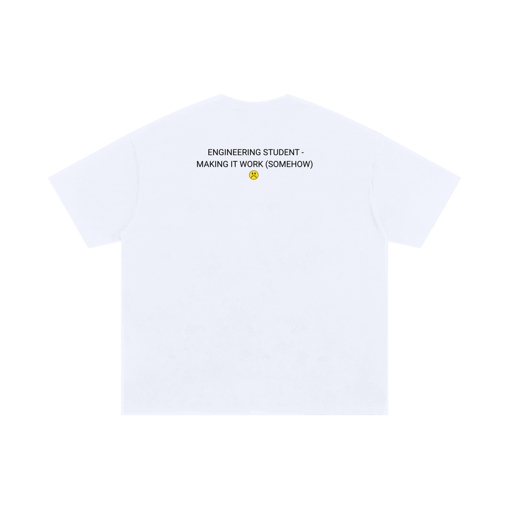 Engineering Student – Making It Work Tee