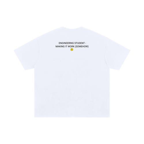 Engineering Student – Making It Work Tee